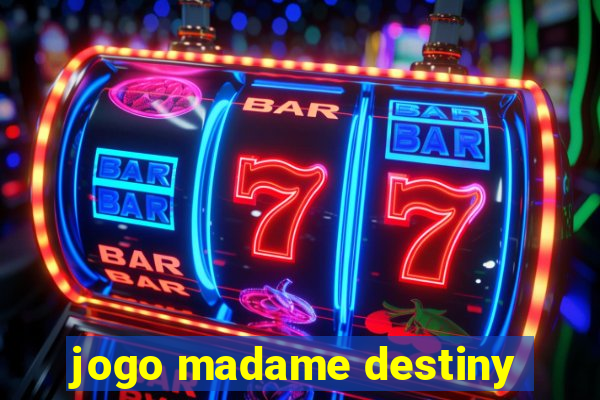 jogo madame destiny