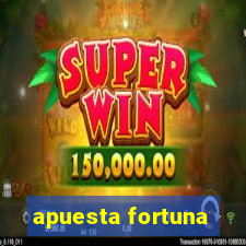 apuesta fortuna