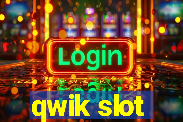 qwik slot