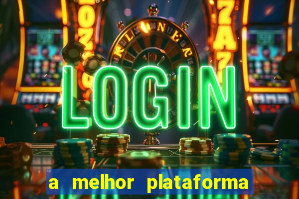 a melhor plataforma de jogo