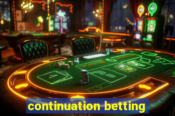 continuation betting