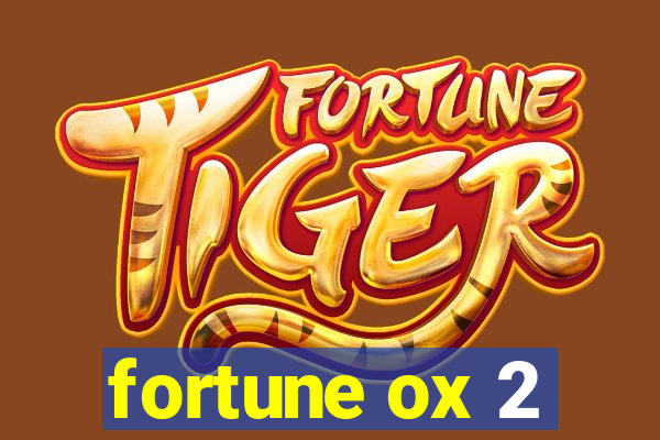 fortune ox 2