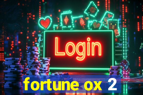 fortune ox 2