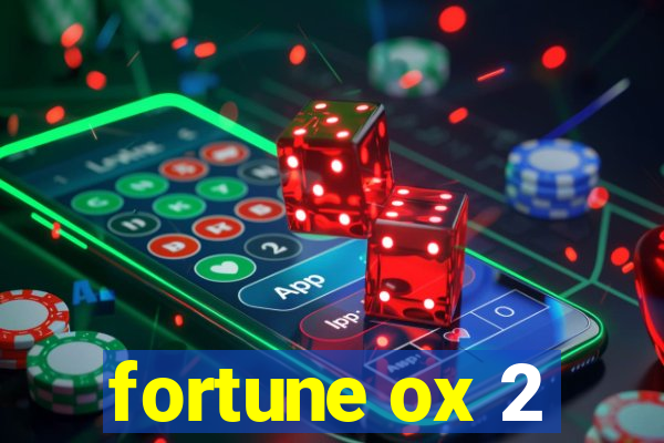 fortune ox 2