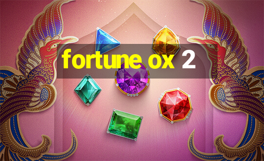 fortune ox 2