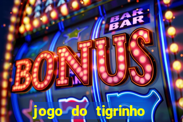 jogo do tigrinho de 5 reais