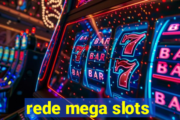 rede mega slots