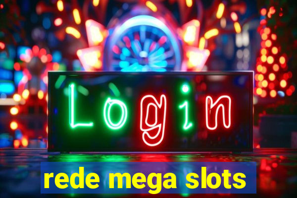 rede mega slots