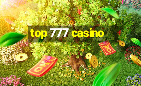 top 777 casino