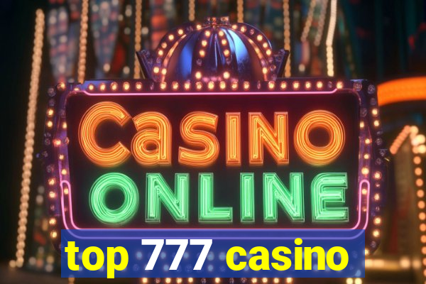 top 777 casino