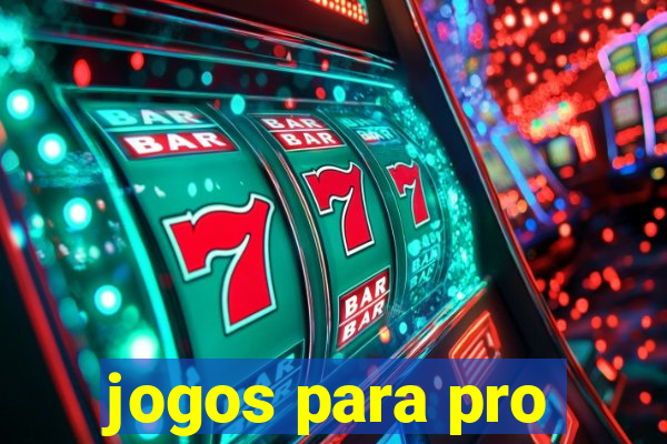 jogos para pro