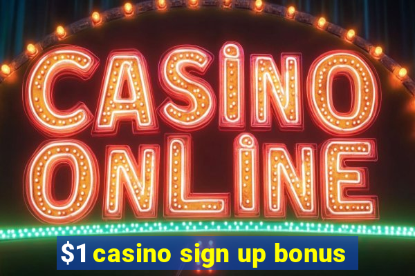 $1 casino sign up bonus