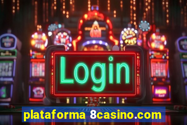 plataforma 8casino.com