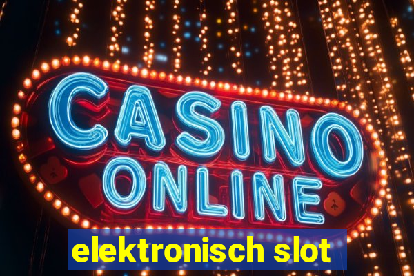 elektronisch slot