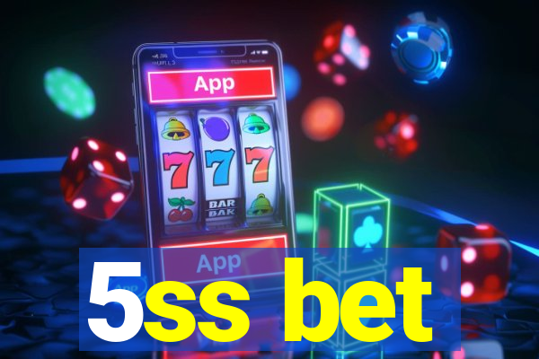 5ss bet