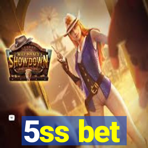 5ss bet