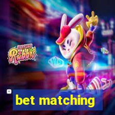 bet matching