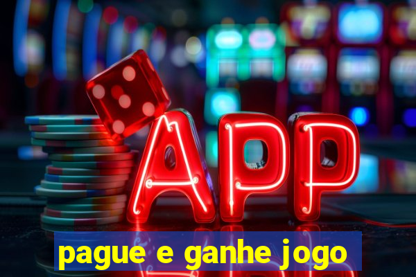 pague e ganhe jogo