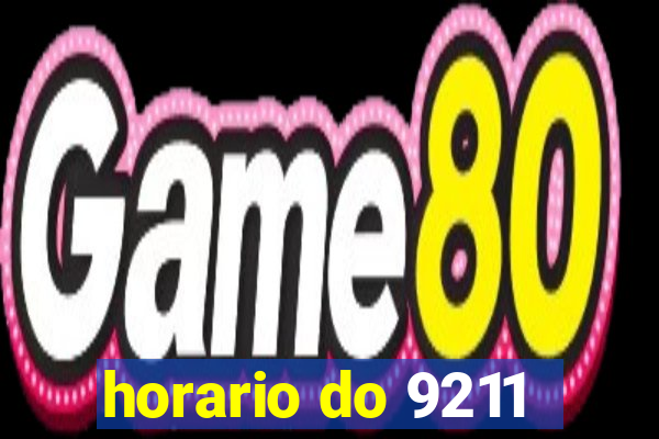 horario do 9211