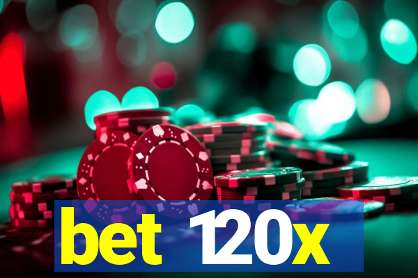 bet 120x