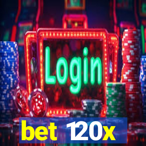 bet 120x