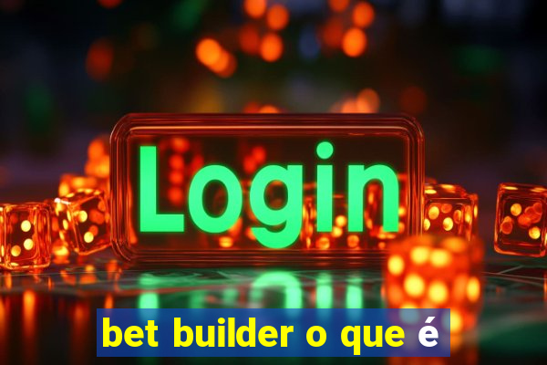 bet builder o que é