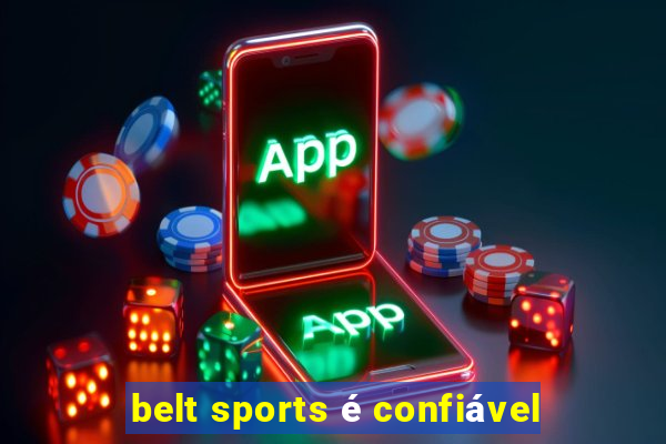 belt sports é confiável