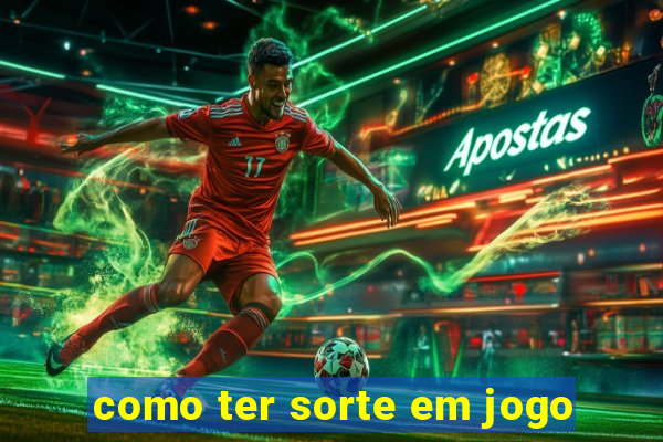 como ter sorte em jogo