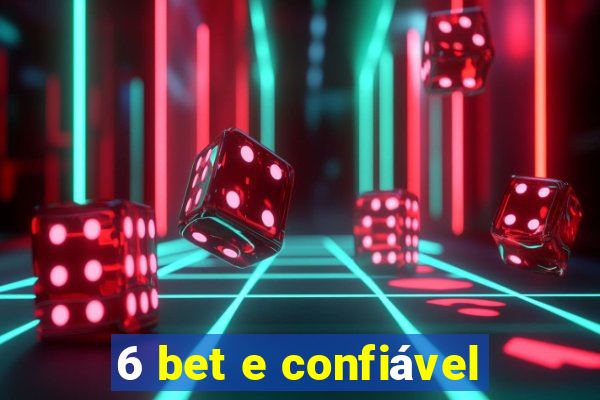 6 bet e confiável