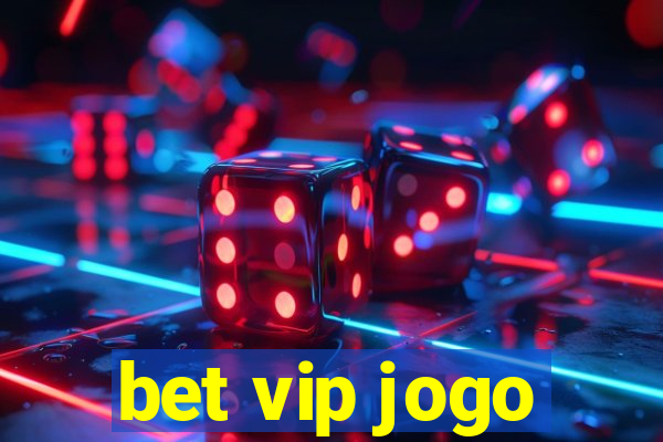 bet vip jogo