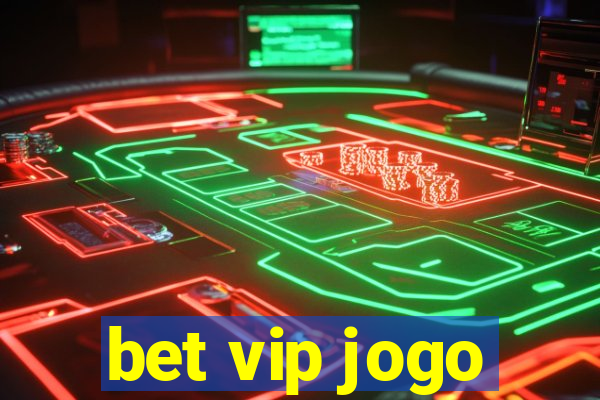 bet vip jogo