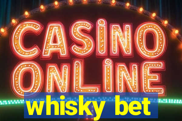 whisky bet