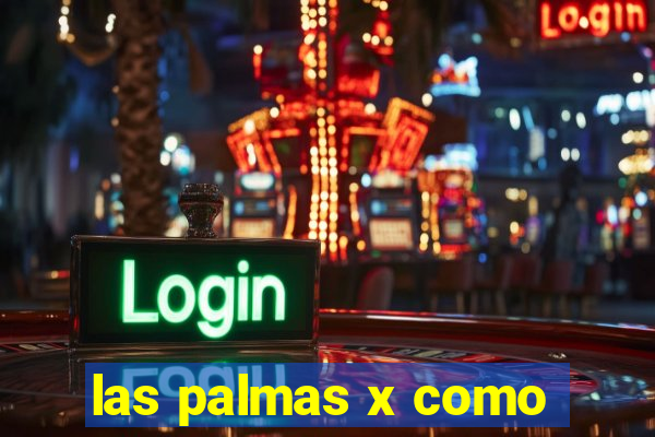 las palmas x como