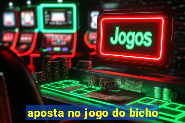 aposta no jogo do bicho