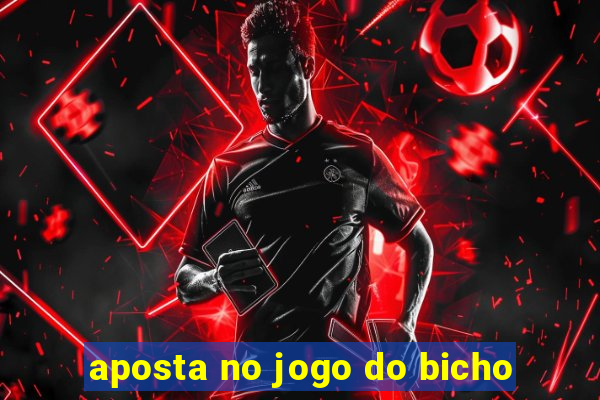 aposta no jogo do bicho