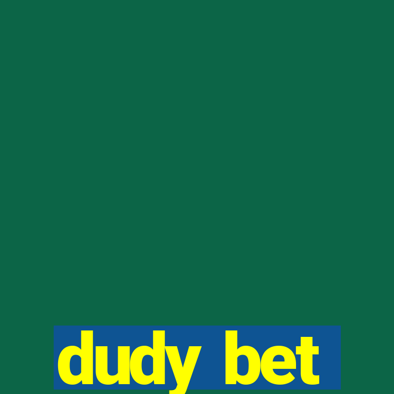 dudy bet