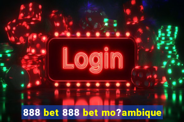 888 bet 888 bet mo?ambique