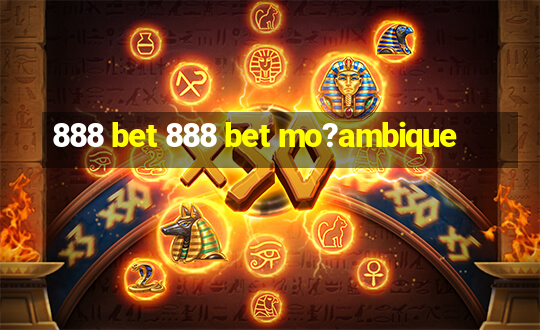 888 bet 888 bet mo?ambique