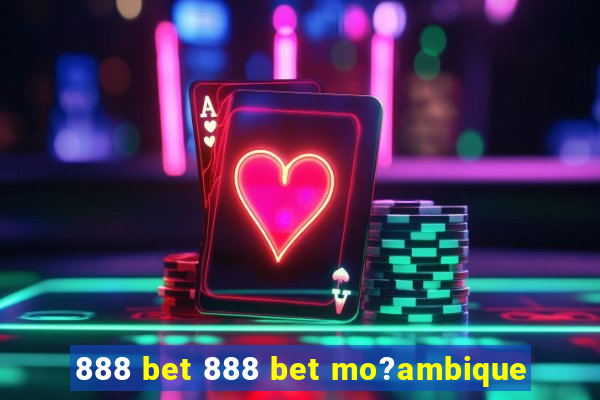 888 bet 888 bet mo?ambique