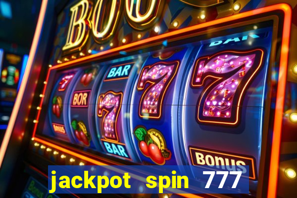 jackpot spin 777 paga mesmo