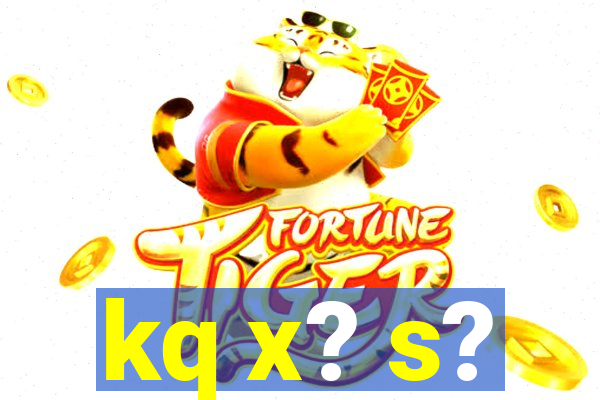 kq x? s?