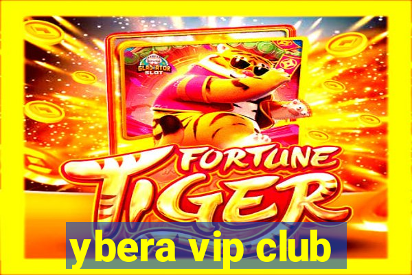 ybera vip club