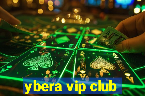 ybera vip club