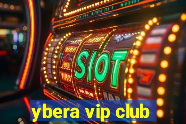 ybera vip club