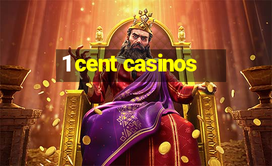 1 cent casinos