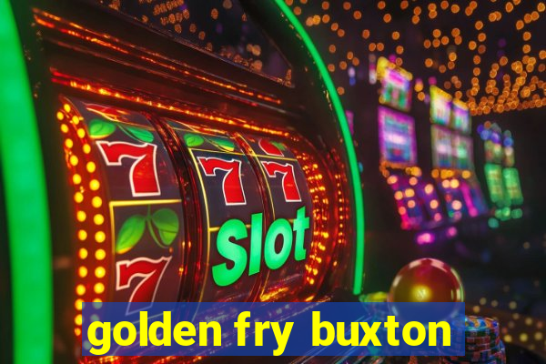 golden fry buxton