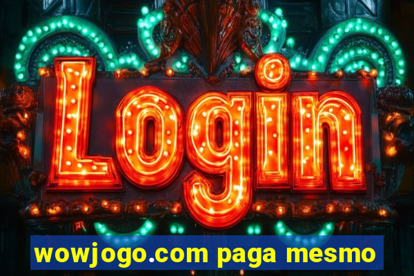 wowjogo.com paga mesmo