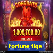 fortune tige