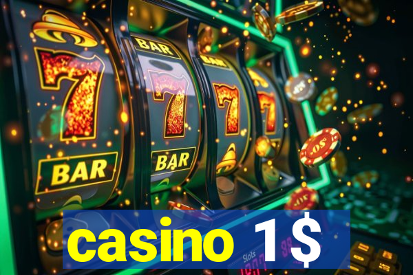 casino 1 $