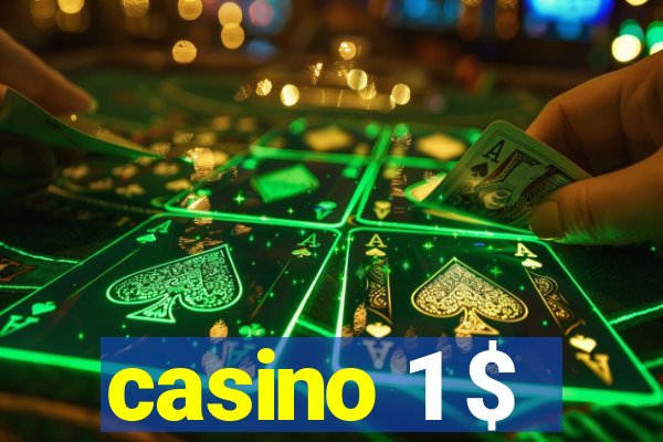 casino 1 $